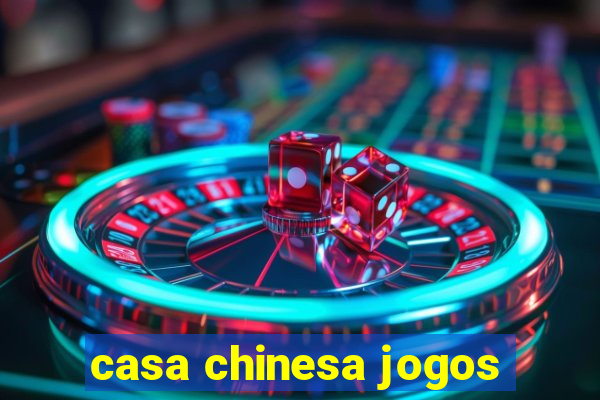 casa chinesa jogos